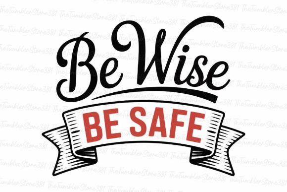Be Wise Be Safe Svg Teacher Svg Graphics