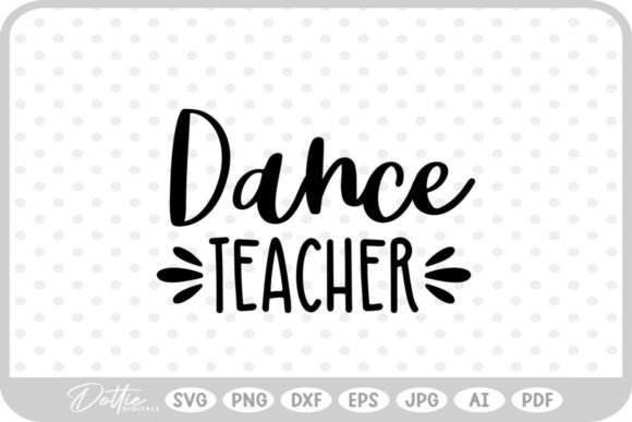 Dance Teacher SVG PNG DXF Graphics for Crafts