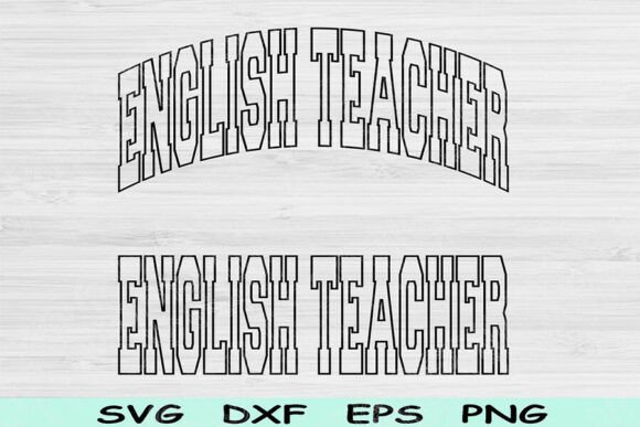 English Teacher Svg Cut File Teacher Png: Graphics and Crafts