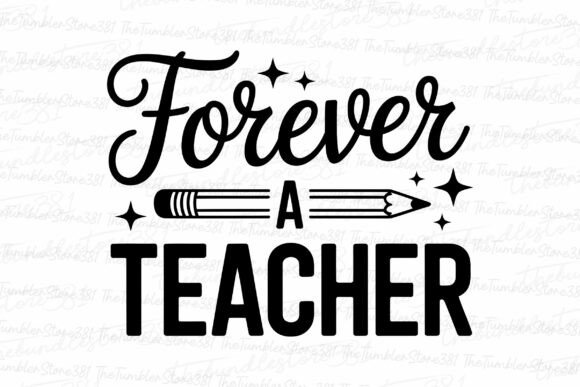 Forever a Teacher Svg Graphics for Crafts