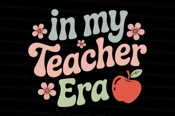 In My Teacher Era Svg Teacher Svg Graphics