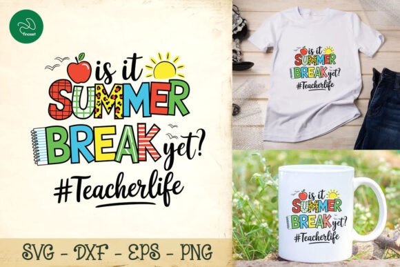 Is Summer Break Yet Summer Teacher SVG