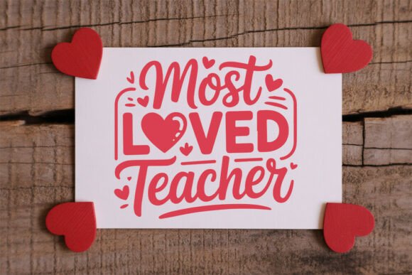 Most Loved Teacher SVG Valentine