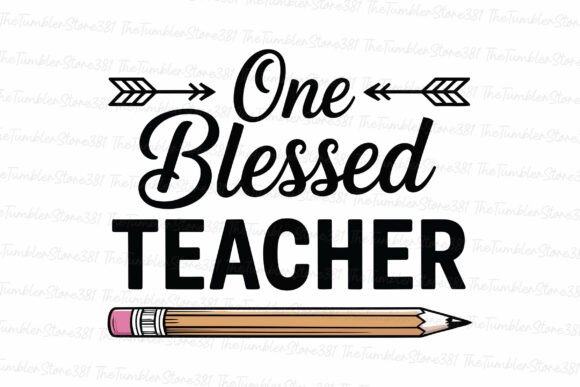One Blessed Teacher Svg: Graphics and Crafts