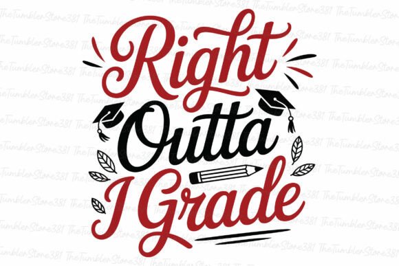 Right Outta I Grade Svg Teacher Svg