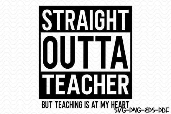 Straight Outta Teacher, SVG PNG Design