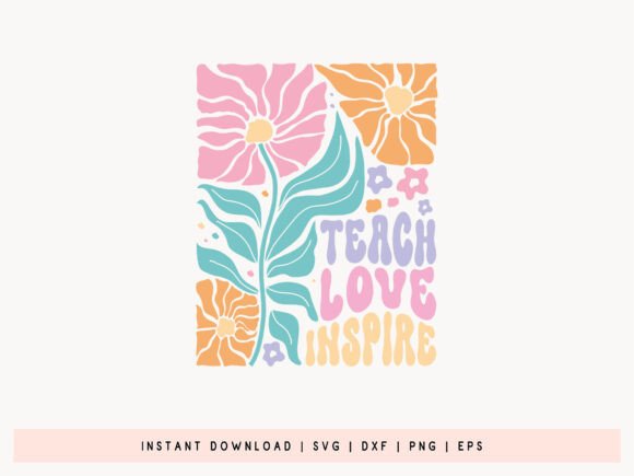Teach Love Inspire, Floral Teacher SVG