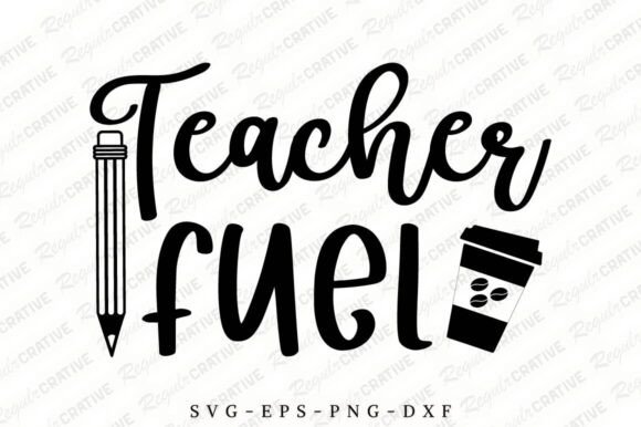 Teacher Fuel SVG Design: Graphics and Crafts for Creative Projects